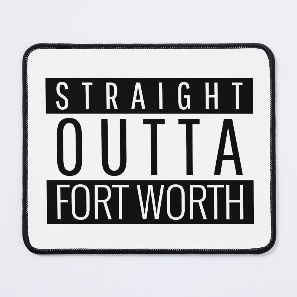Item preview, Straight Outta Fort Worth Texas designed and sold by Teelogic.