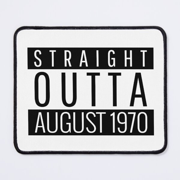 Item preview, Straight Outta August 1970 designed and sold by Teelogic.