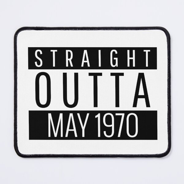 Item preview, Straight Outta May 1970 designed and sold by Teelogic.