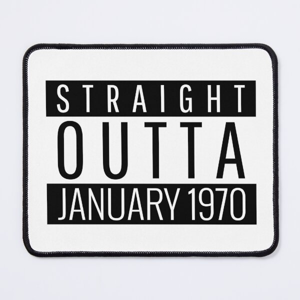 Item preview, Straight Outta January 1970 designed and sold by Teelogic.