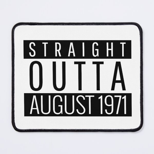 Item preview, Straight Outta August 1971 designed and sold by Teelogic.