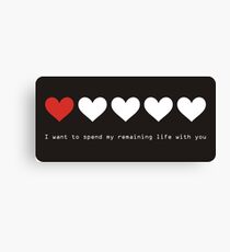 I Want to Spend My Remaining Life With You Canvas Print