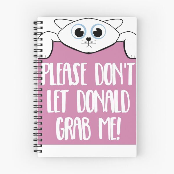 Item preview, Please Don't Let Donald Grab Me! designed and sold by Dan66.