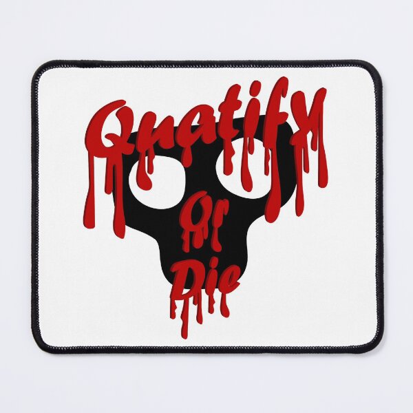 Item preview, Quatify Or Die designed and sold by RJuliya.