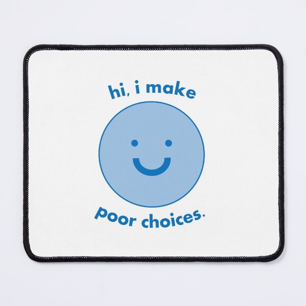 Item preview, HI, I MAKE POOR CHOICES designed and sold by MaoFernandez.