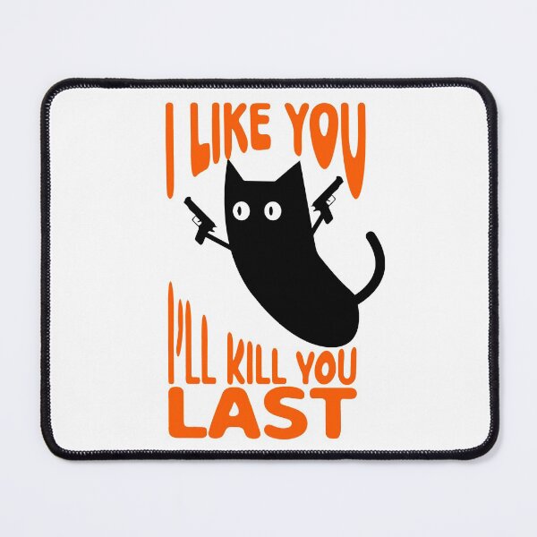 Item preview, I Like You I'll Kill You Last designed and sold by InkonoStore.