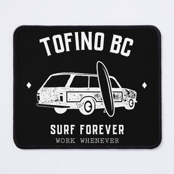 Item preview, Tofino Surf Forever Work Whenever Design designed and sold by Parkerzz.