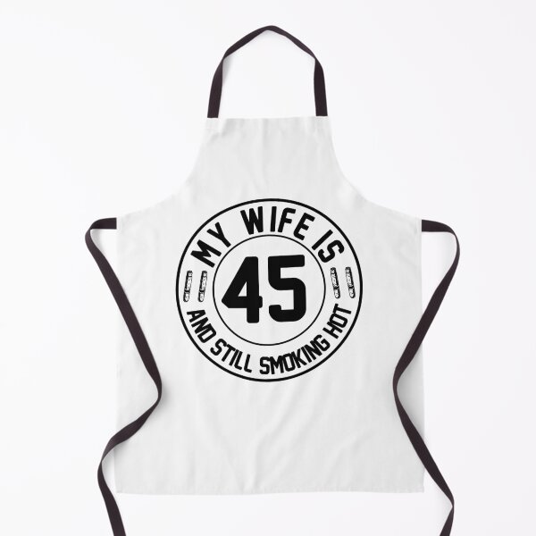 Item preview, My Wife Is 45 And Still Smoking Hot, Wife Birthday Gift, Proud Husband designed and sold by UrbanJupiter1.
