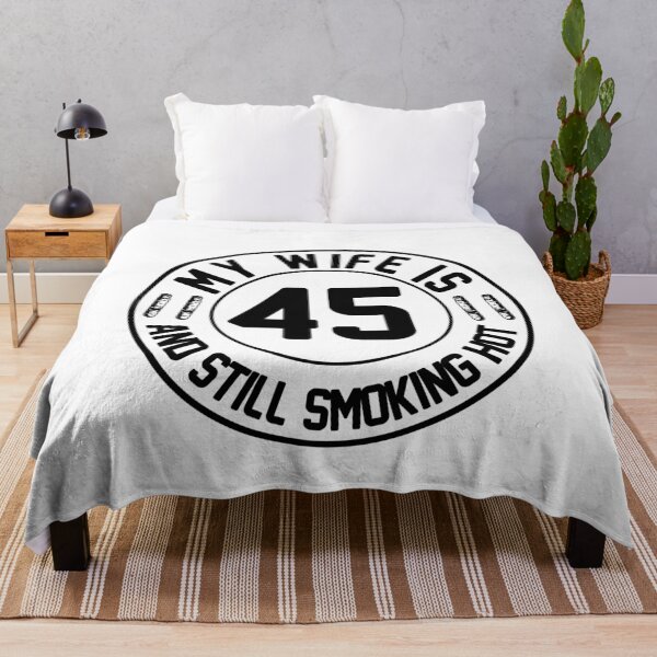 Item preview, My Wife Is 45 And Still Smoking Hot, Wife Birthday Gift, Proud Husband designed and sold by UrbanJupiter1.