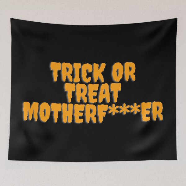 Item preview, Trick or Treat MOthERF***er designed and sold by stickmeok.