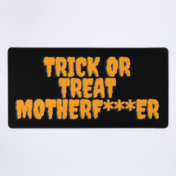 Item preview, Trick or Treat MOthERF***er designed and sold by stickmeok.
