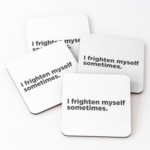 Item preview, I Frighten Myself Sometimes. designed and sold by Memefy.