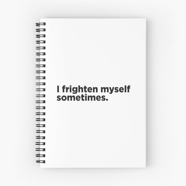 Item preview, I Frighten Myself Sometimes. designed and sold by Memefy.