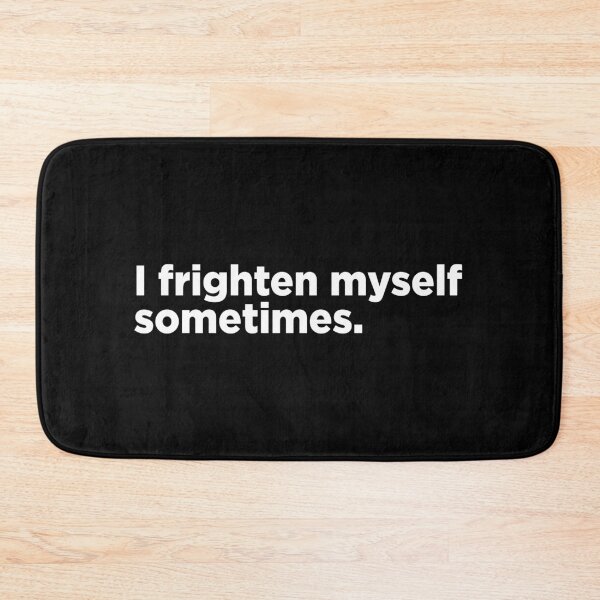 Item preview, I Frighten Myself Sometimes. 2 designed and sold by Memefy.