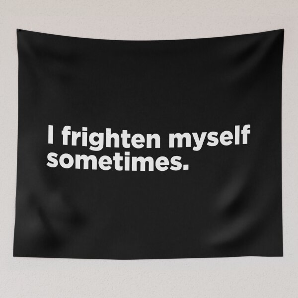 Item preview, I Frighten Myself Sometimes. 2 designed and sold by Memefy.