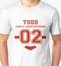 Todd - Family Disappointment Unisex T-Shirt