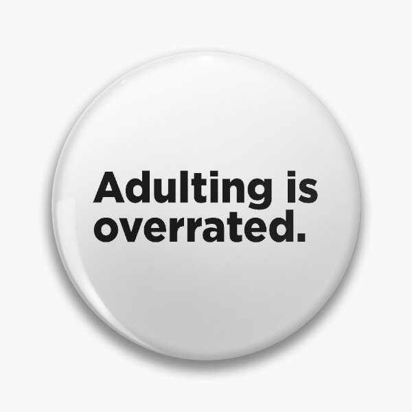 Item preview, Adulting Is Overrated. designed and sold by Memefy.