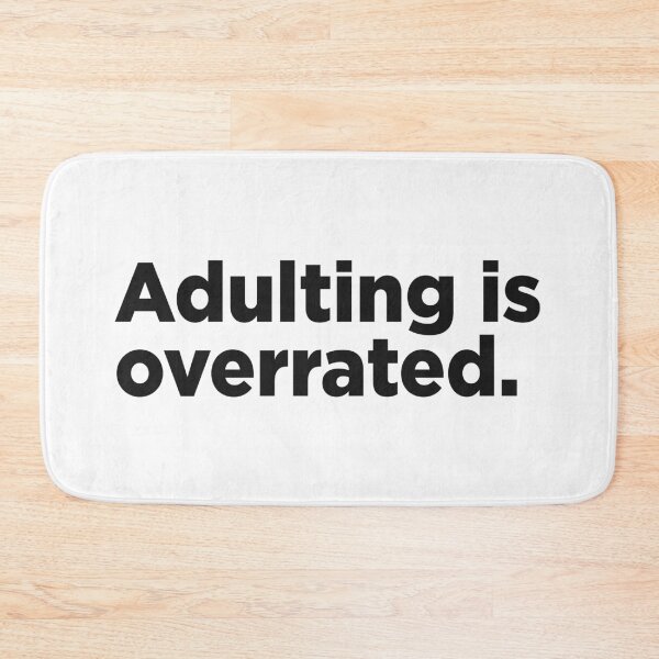 Item preview, Adulting Is Overrated. designed and sold by Memefy.