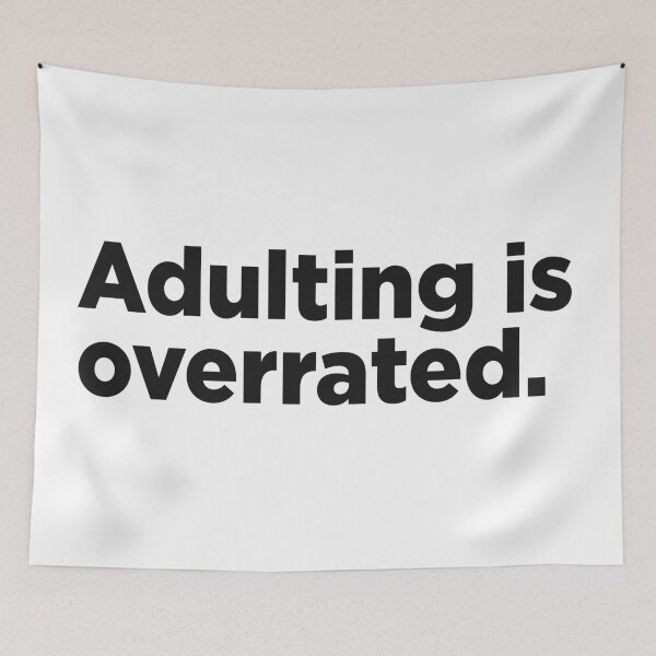 Item preview, Adulting Is Overrated. designed and sold by Memefy.