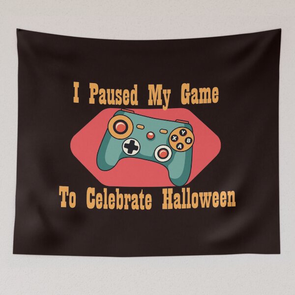 Item preview, I Paused My Game To Celebrate Halloween designed and sold by WAISLYV.