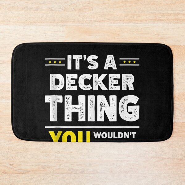 Item preview, It's A Decker Thing You Wouldn't Understand Family Name Tank Top designed and sold by JethroShop.
