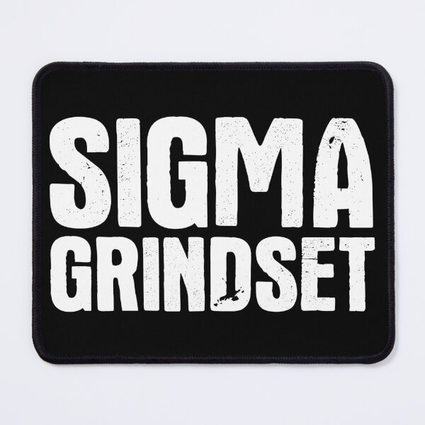 Item preview, Sigma Grindset designed and sold by OldDannyBrown.