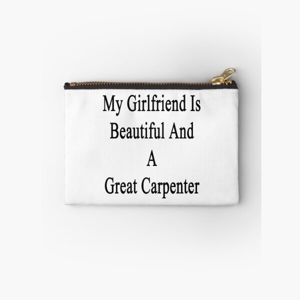 Item preview, My Girlfriend Is Beautiful And A Great Carpenter  designed and sold by supernova23.
