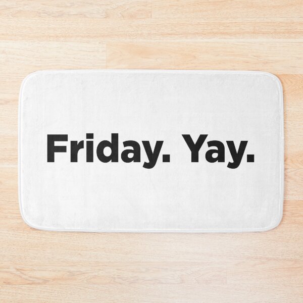 Item preview, Friday. Yay. designed and sold by Memefy.