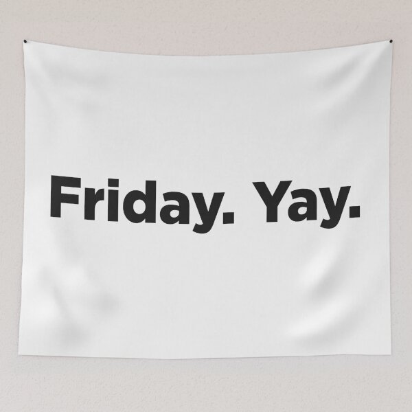 Item preview, Friday. Yay. designed and sold by Memefy.