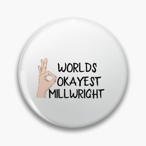 Item preview, Worlds Okayest Millwright designed and sold by Yay Design.
