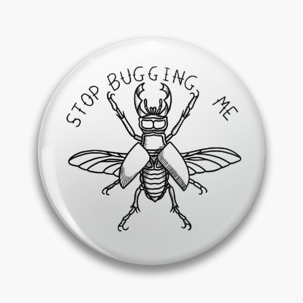 Item preview, Stop bugging me designed and sold by Jack-a-littl.