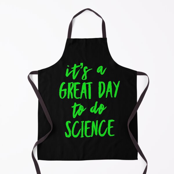 Item preview, It’s a great day to do science in green font on black background designed and sold by UncleStuScience.
