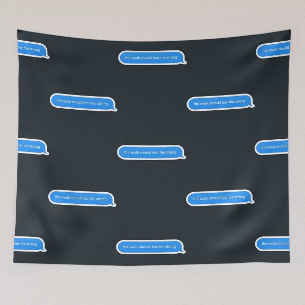 Item preview, the weak should fear the strong imessage Popular, designed and sold by JoelMurraiy.
