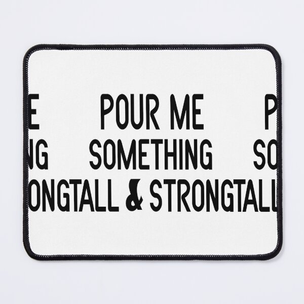 Item preview, Pour me something tall & strong , country music designed and sold by JoelMurraiy.