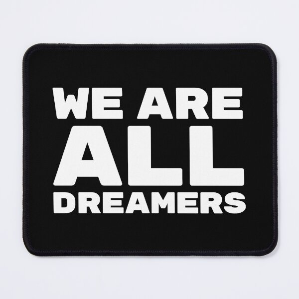 Item preview, DACA - We Are All Dreamers designed and sold by OldDannyBrown.