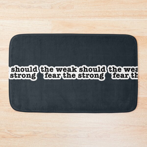 Item preview, the weak should fear the strong Popular, Meme, designed and sold by JoelMurraiy.