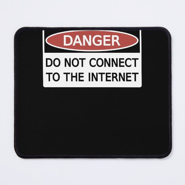 Item preview, DANGER Do not connect to the Internet designed and sold by LAURAREARD.