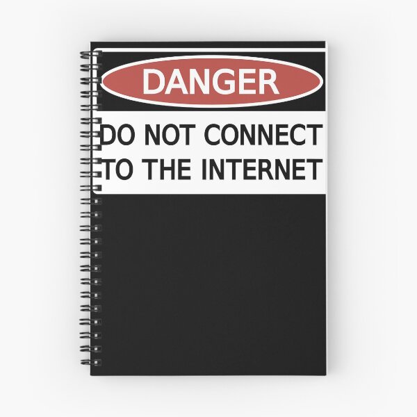 Item preview, DANGER Do not connect to the Internet designed and sold by LAURAREARD.