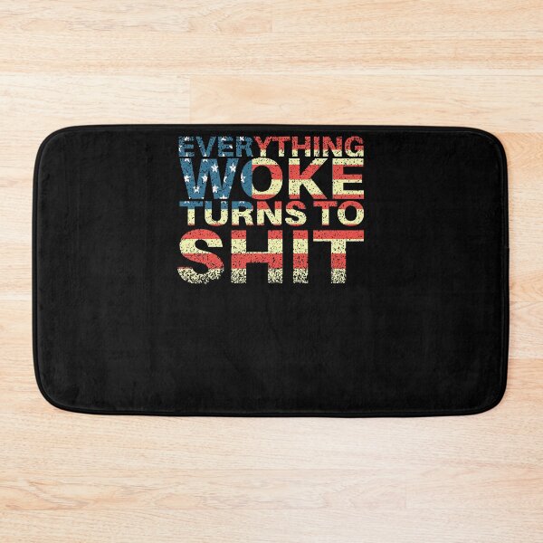 Item preview, Everything Woke Turns To Shit TRUMP AMERICA  designed and sold by LAURAREARD.