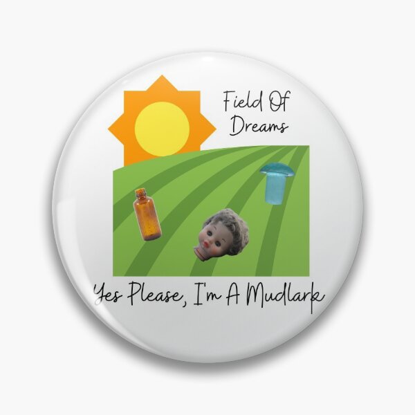 Item preview, Field Of Dreams, yes Please I'm a Mudlark designed and sold by Meggie-moos.