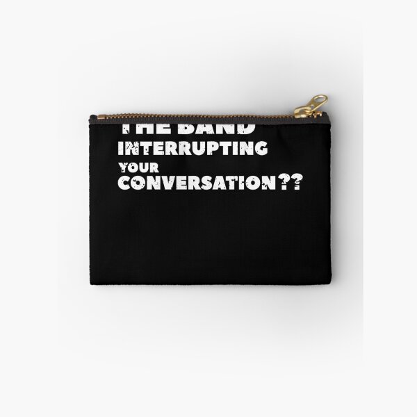Item preview, I'm sorry is the band interrupting your conversation designed and sold by LAURAREARD.