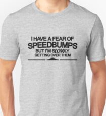 I have a fear of SPEEDBUMPS (6) Slim Fit T-Shirt
