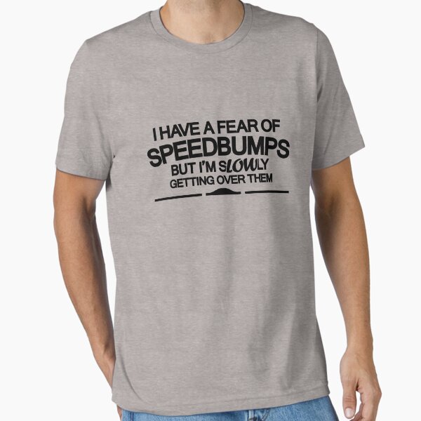 Item preview, I have a fear of SPEEDBUMPS (6) designed and sold by PlanDesigner.