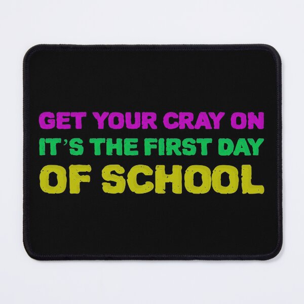 Item preview, Get your cray on it’s the first day of school designed and sold by AtisanArt.
