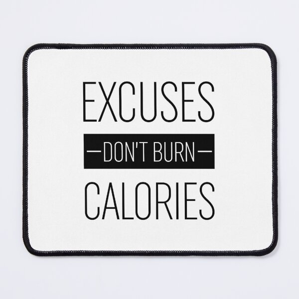 Item preview, Excuses Don't Burn Calories designed and sold by ZoollGraphics.