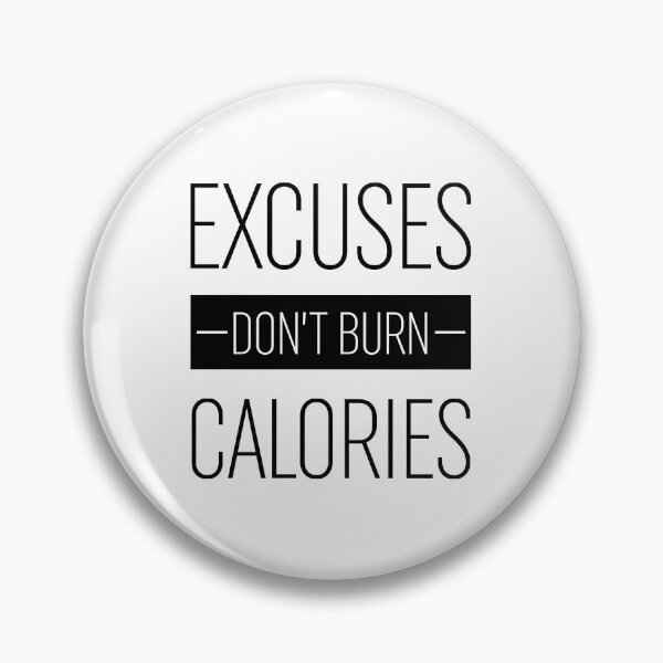 Item preview, Excuses Don't Burn Calories designed and sold by ZoollGraphics.