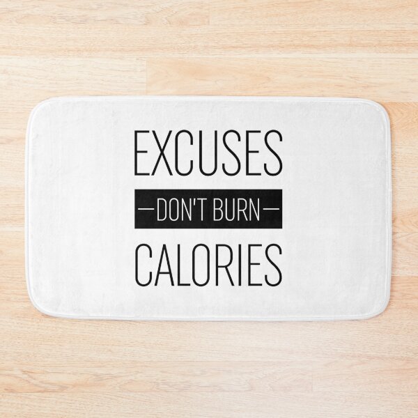 Item preview, Excuses Don't Burn Calories designed and sold by ZoollGraphics.