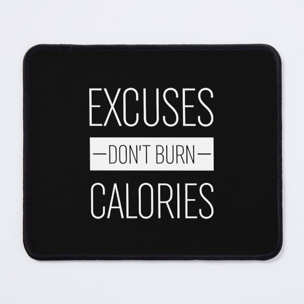 Item preview, Excuses Don't Burn Calories designed and sold by ZoollGraphics.