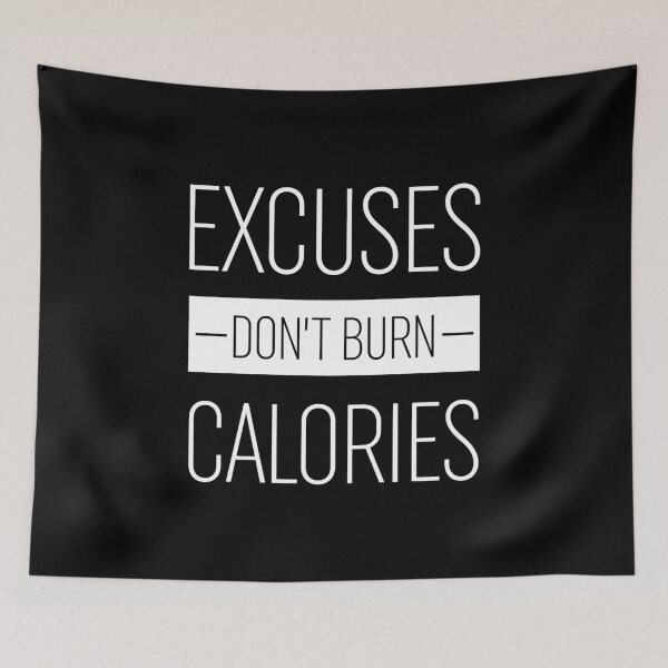 Item preview, Excuses Don't Burn Calories designed and sold by ZoollGraphics.