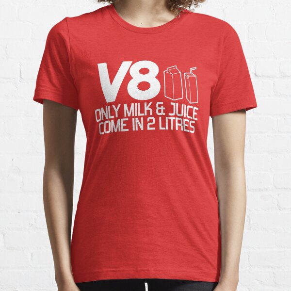 V8 - Only milk & juice come in 2 litres (1) Essential T-Shirt